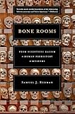 Bone Rooms: From Scientific Racism to Human Prehistory in Museums