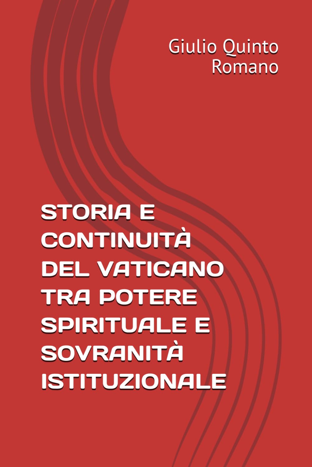 STORIA E CONTINUITÀ DEL VATICANO TRA POTERE SPIRITUALE E SOVRANITÀ ISTITUZIONALE