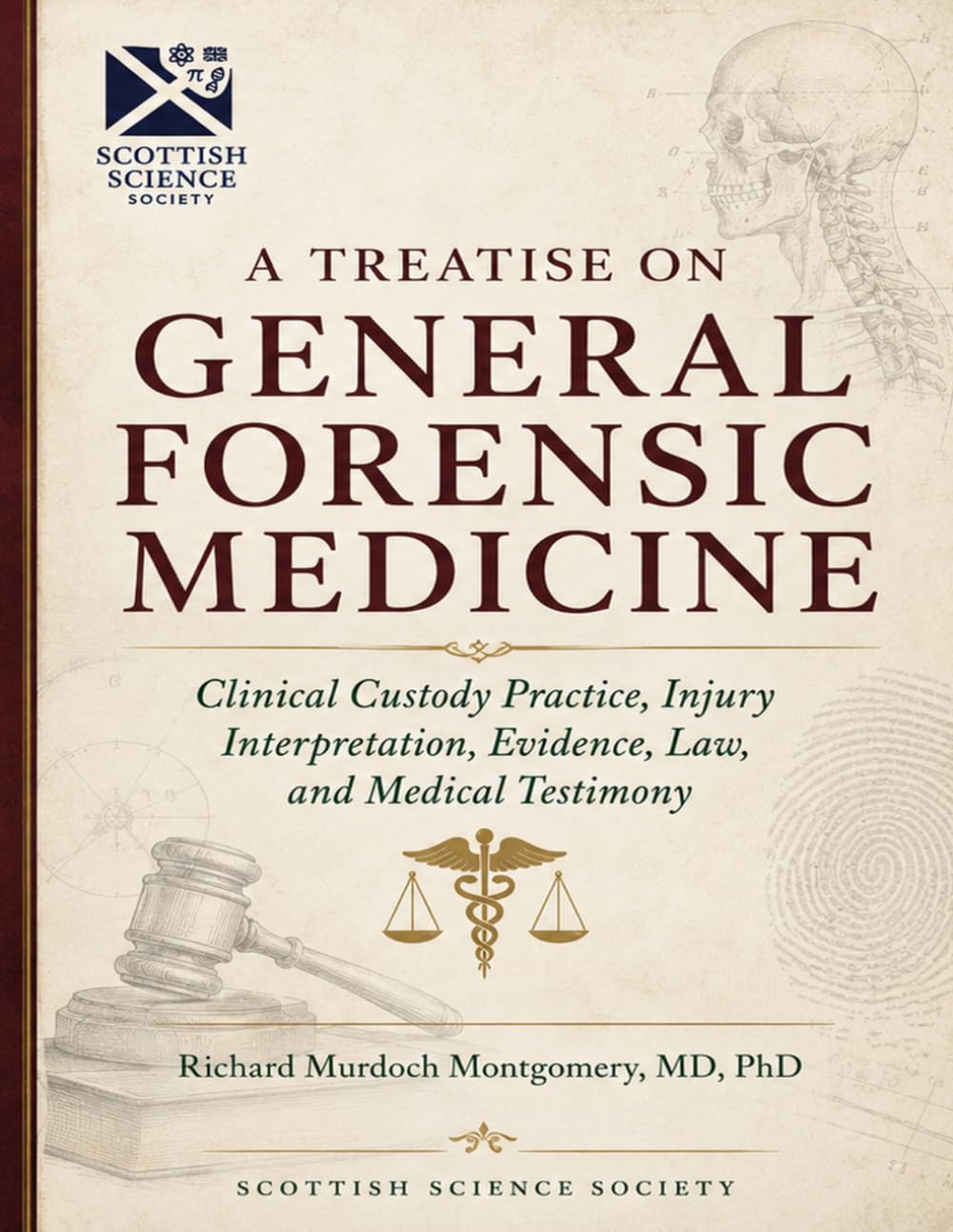 A Treatise on General Forensic Medicine: Clinical Custody Practice, Injury Interpretation, Evidence, Law, and Medical Testimony