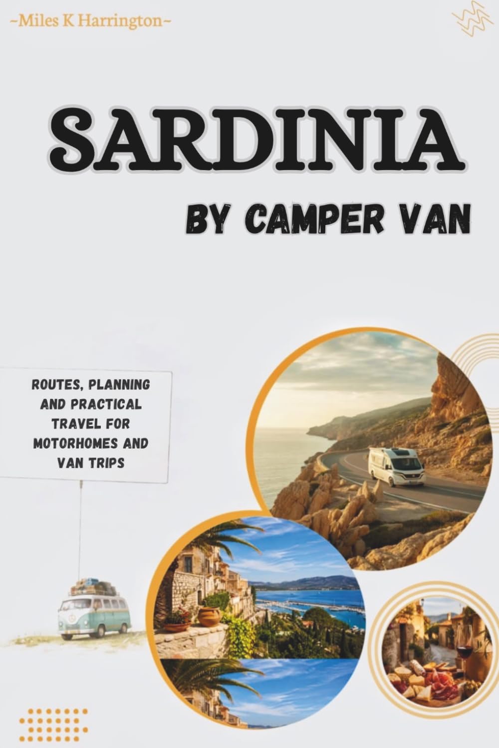 Sardinia by Camper Van: Routes, Planning and Practical Travel for Motorhomes and Van Trips