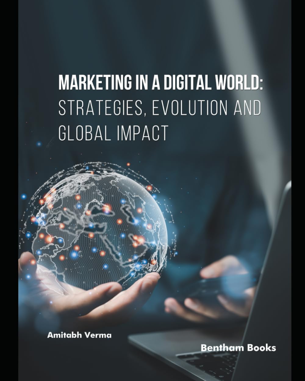 Marketing in a Digital World: Strategies, Evolution and Global Impact