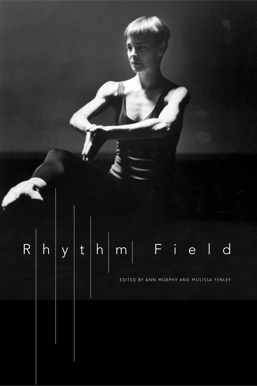 Rhythm Field: The Dance of Molissa Fenley pour comprendre la chorégraphie