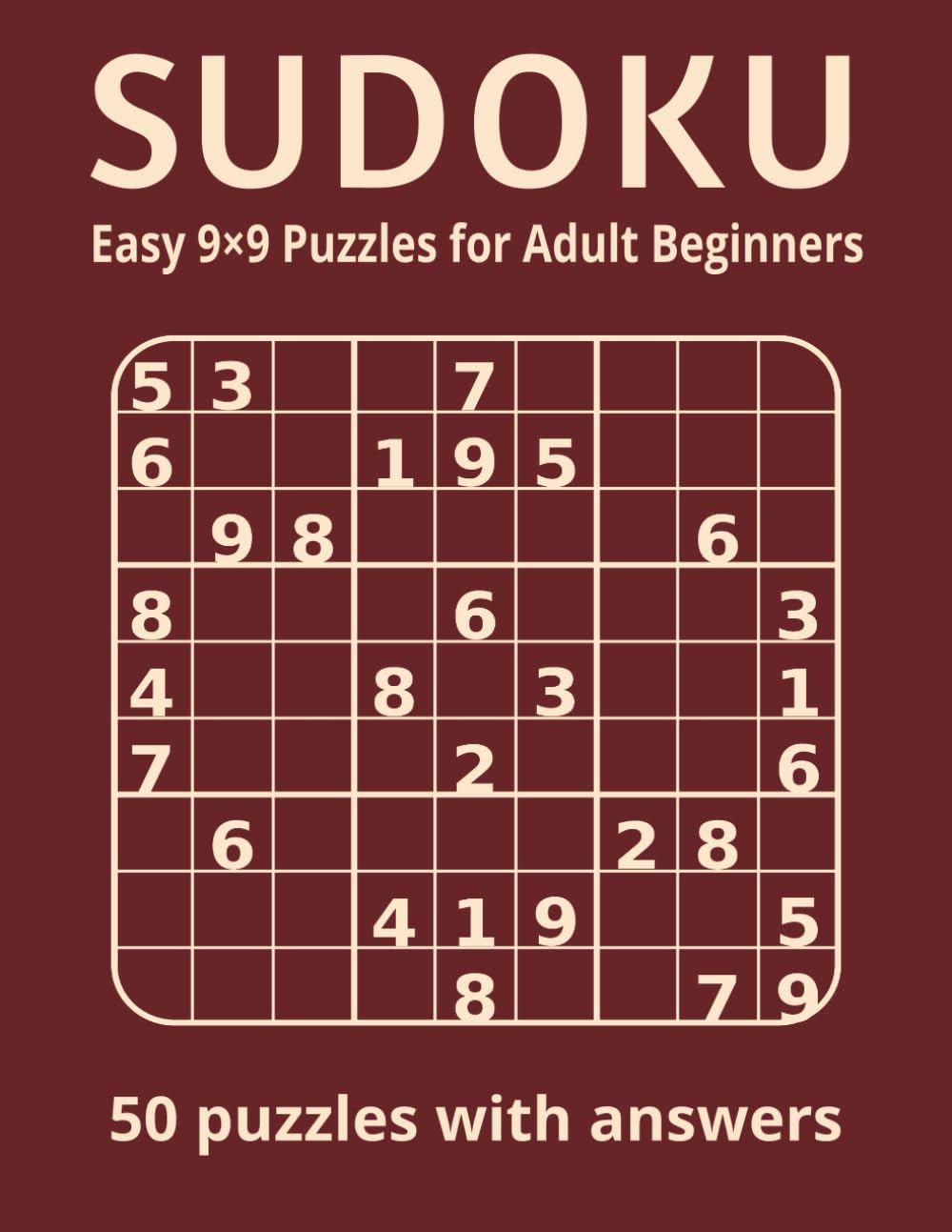 Sudoku Puzzle for Adult Beginners: Sudoku | Easy 9 × 9 Puzzles for Adult beginners | 50 puzzles with answers | Relaxing and calm | 100 pages