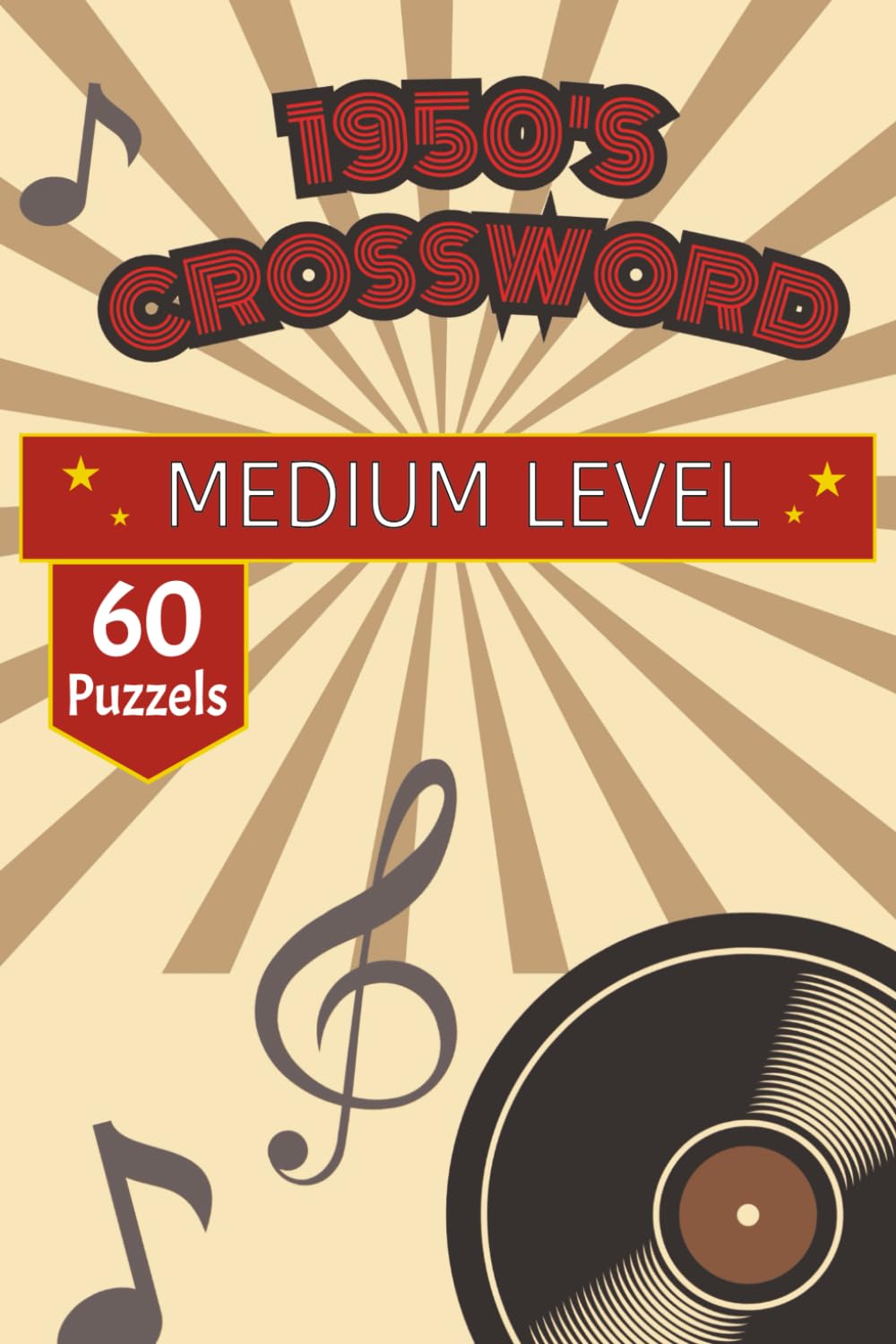 1950's Crossword Puzzle Book: Retro 1950s Crossword Puzzle Collection | 60+ Engaging Puzzles | 120 Pages | Ideal for Seniors, Adults & Puzzle Lovers