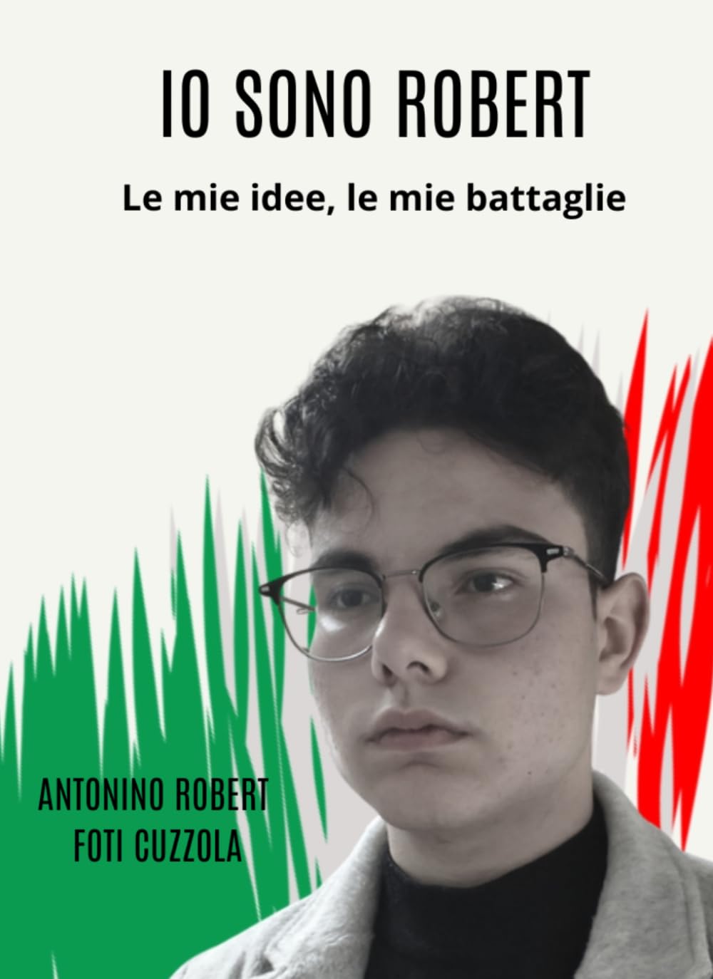 IO SONO ROBERT: Le mie idee, le mie battaglie