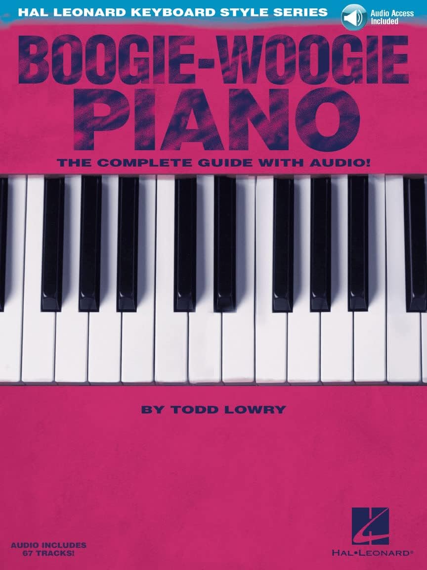 Boogie-Woogie Piano The Complete Guide with Online Audio | Hal Leonard Keyboard Style Series | Sheet Music Book for Piano with Step-by-Step Piano Method | Learn Blues Piano Techniques and Riffs