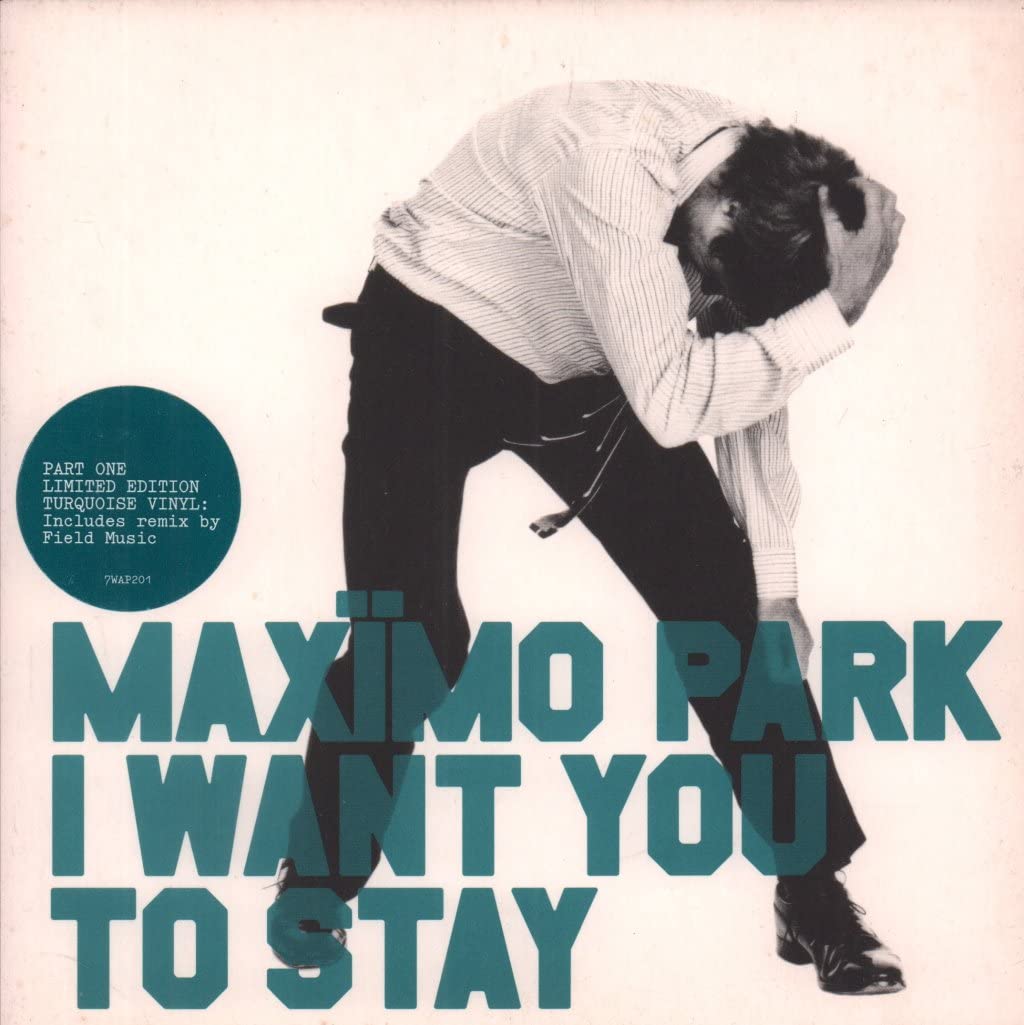 Maximo Park I Want You To Stay  Part 1 7” Blue Vinyl Record