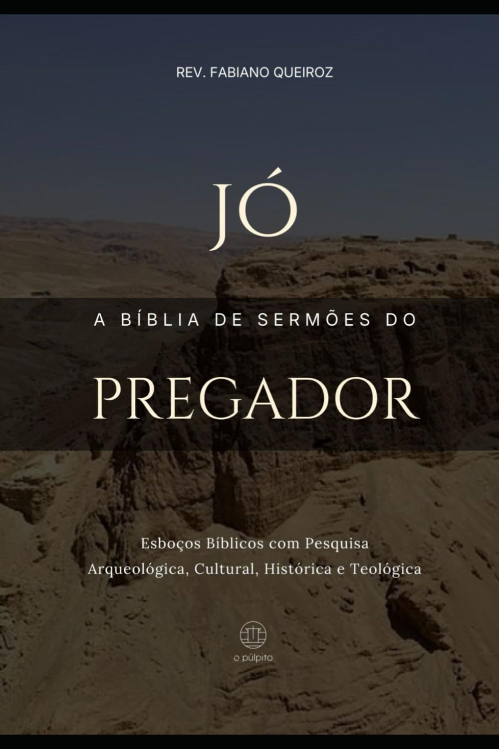 Jó: A Bíblia de Sermões do Pregador: Esboços Bíblicos Para Pregação Expositiva e Estudos Bíblicos (Livros Poéticos)
