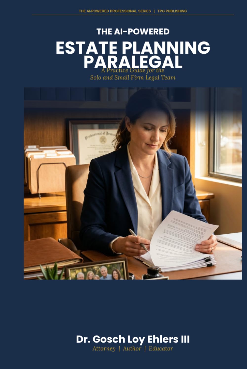 The AI-Powered Estate Planning Paralegal: A Practice Guide for the Solo and Small Firm Legal Team (The AI-Powered Professional Series)