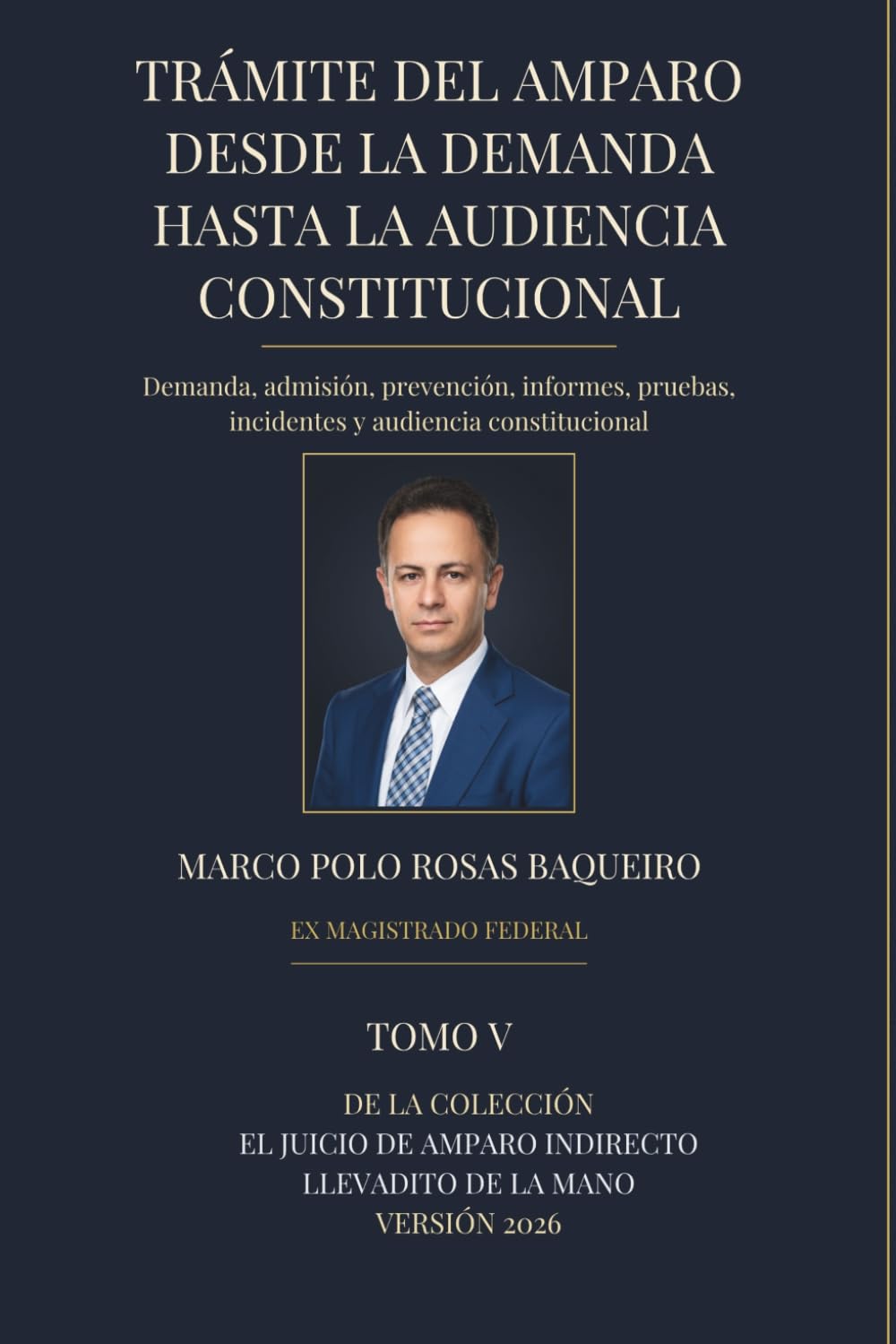 Trámite del amparo desde la demanda hasta la audiencia constitucional (El juicio de amparo indirecto llevadito de la mano versión 2026)