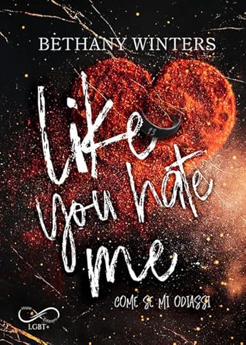 Like you hate me. Come se mi odiassi