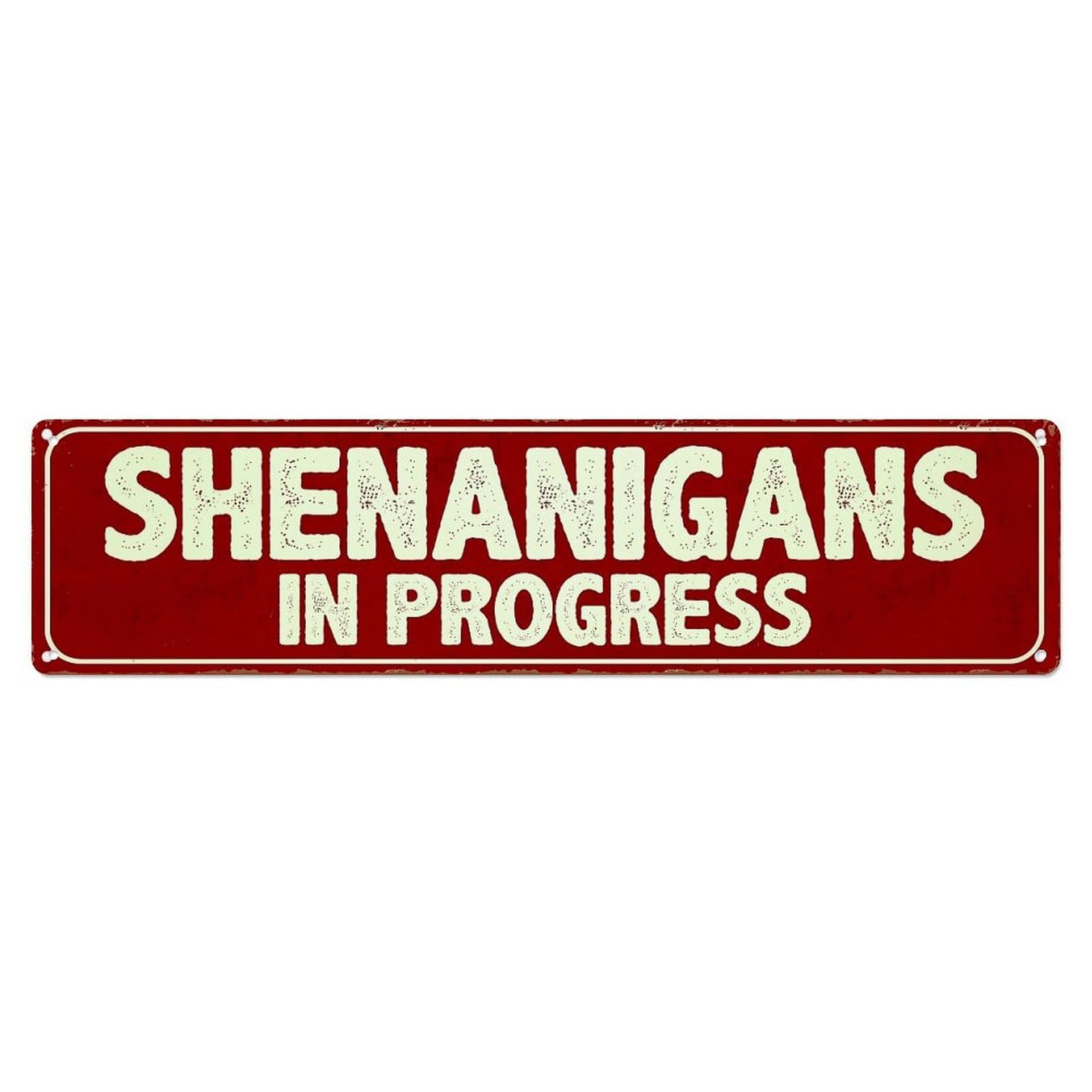 Shenanigans In Progress Sign Vintage Metal Tin Sign Retro Wall Decor for Home Bar Garage Cafe, Indoor & Outdoor Decorative Metal Poster, 4x16 Inch