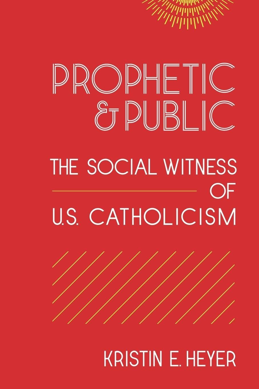 Buy Prophetic & Public: The Social Witness of U.S. Catholicism (Moral Traditions) — BookShops.in