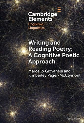 Writing and Reading Poetry: A Cognitive Poetic Approach (Elements in Cognitive Linguistics)