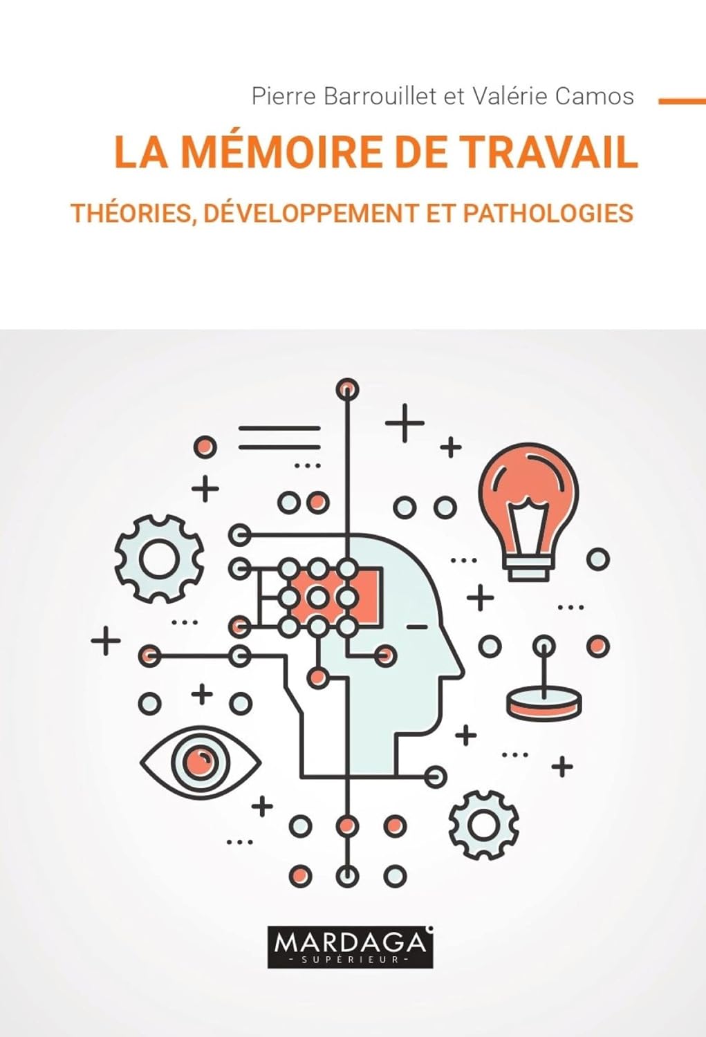 La mémoire de travail: Théories, développement et pathologies (French Edition)
