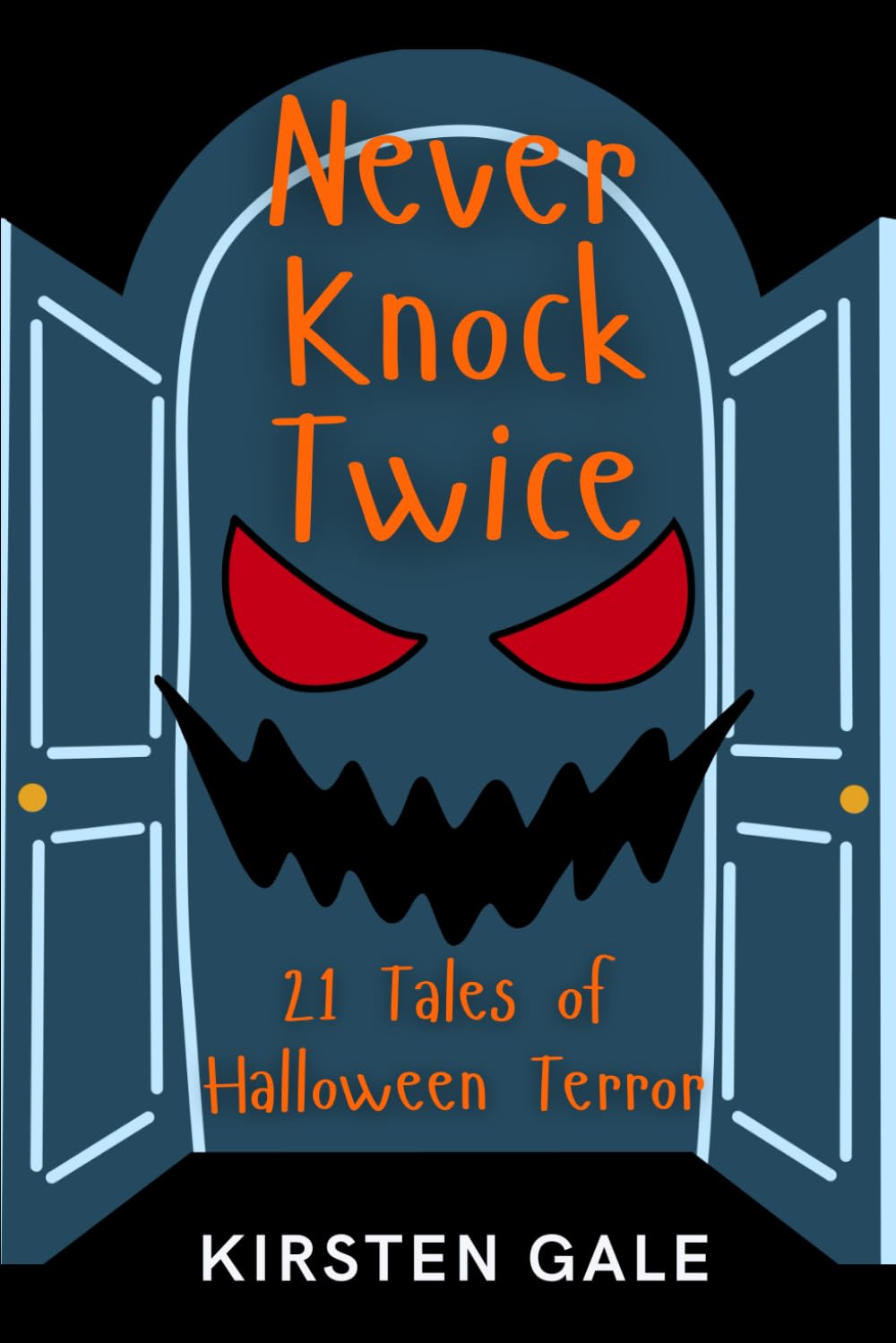 Never Knock Twice: 21 Tales of Halloween Terror