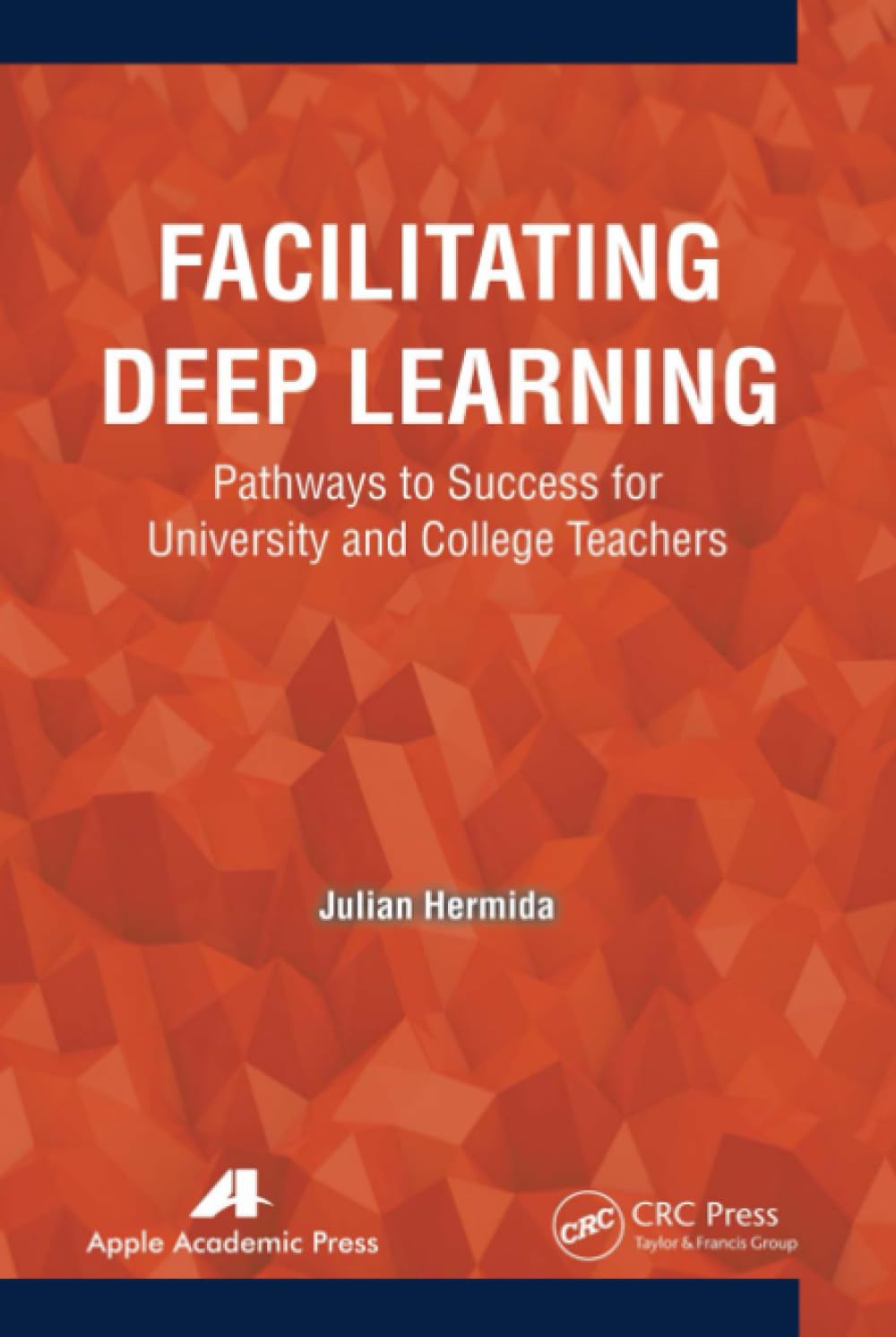 Buy Facilitating Deep Learning: Pathways to Success for University and College Teachers — BookShops.in