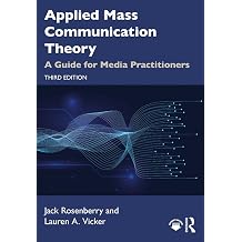 Applied Mass Communication Theory A Guide for Media Practitioners