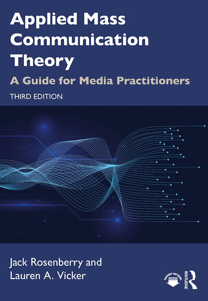 Applied Mass Communication Theory: A Guide for Media Practitioners      [Print Replica] Kindle Edition