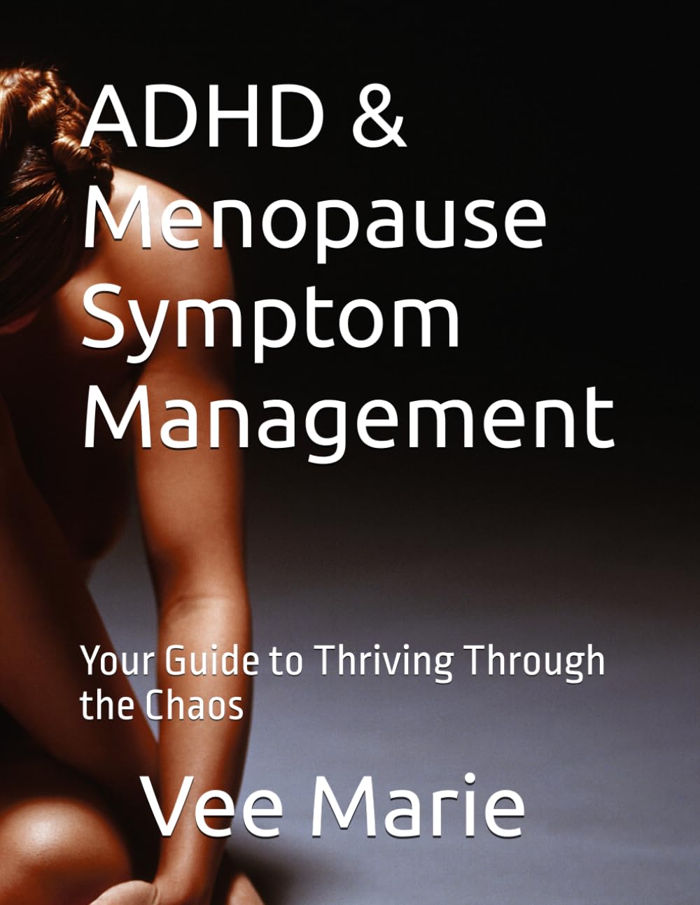 ADHD & Menopause Symptom Management: Your Guide to Thriving Through the Chaos      Paperback – November 14, 2025