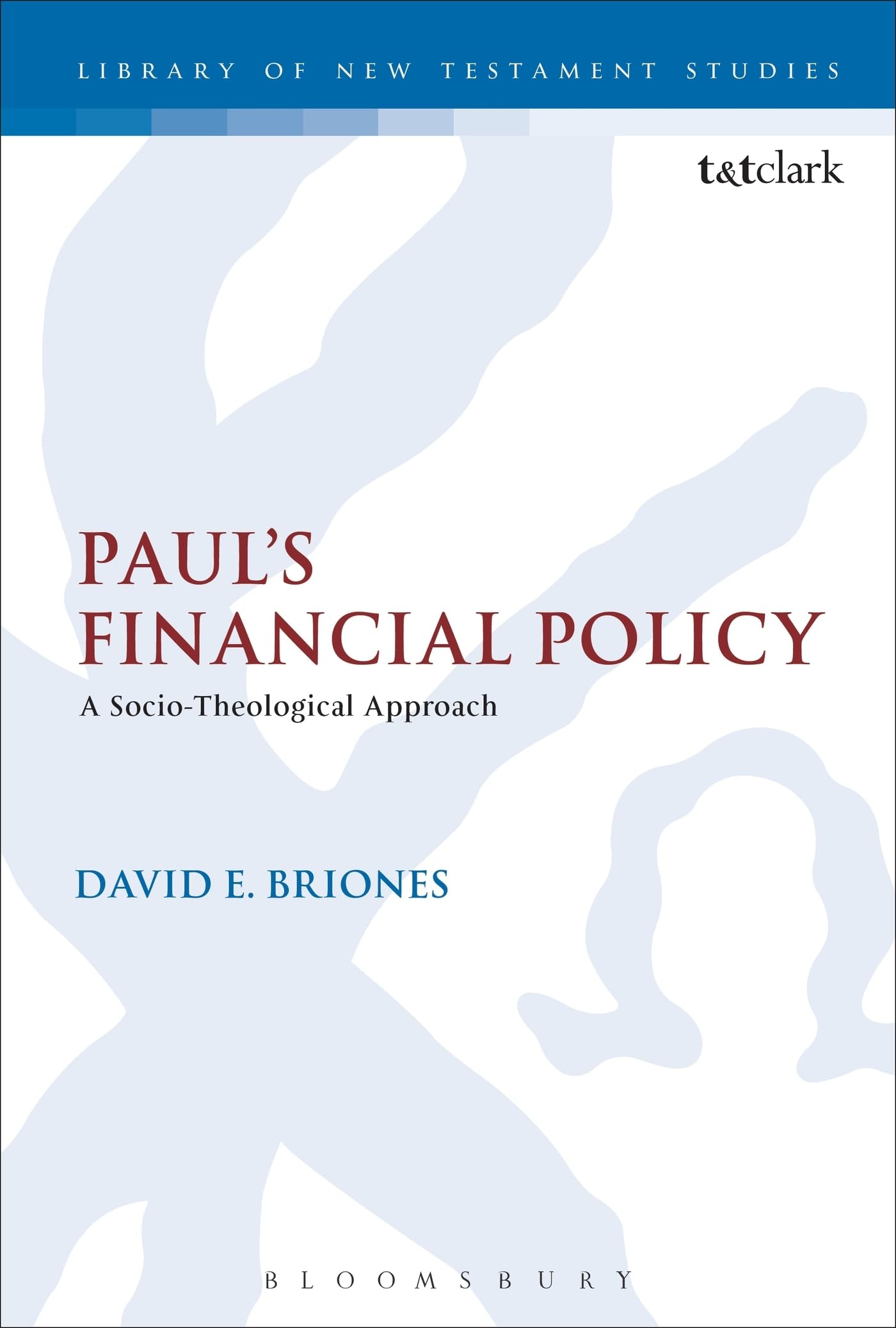 Paul's Financial Policy: A Socio-Theological Approach (The Library of New Testament Studies)
