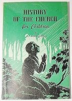 History of the Church for Children B00SGL65SG Book Cover