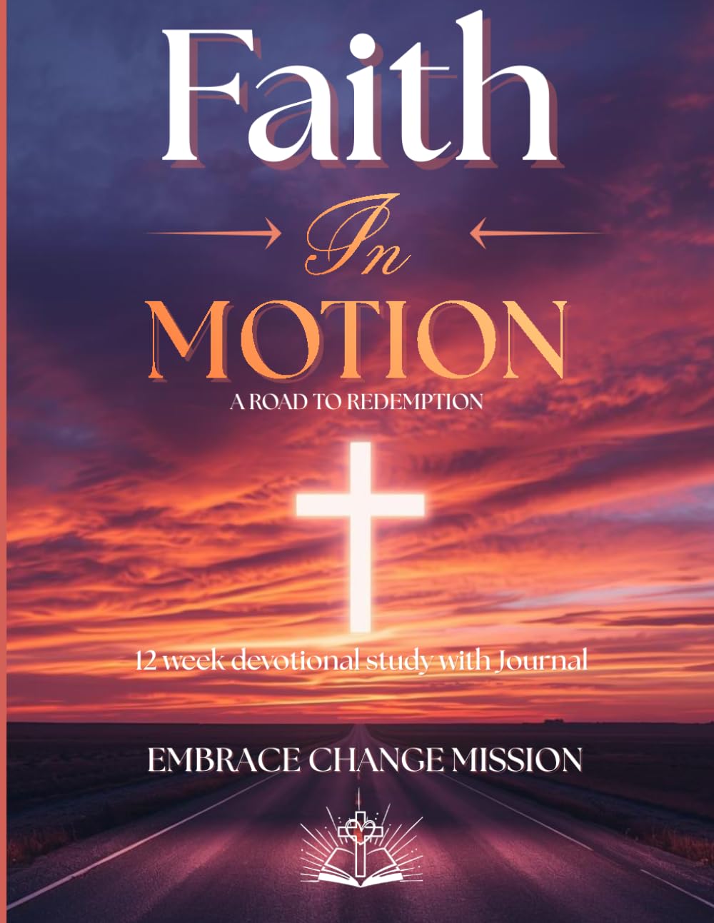 Faith in Motion: 12 week devotional study with journal