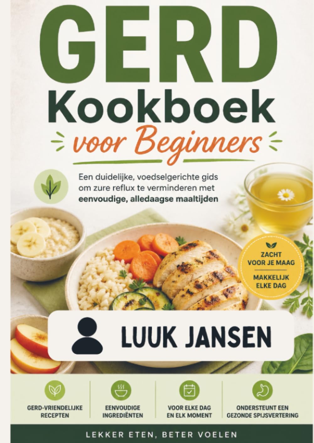 GERD Kookboek voor Beginners: Een duidelijke, voedselgerichte gids om zure reflux te verminderen met eenvoudige, alledaagse maaltijden