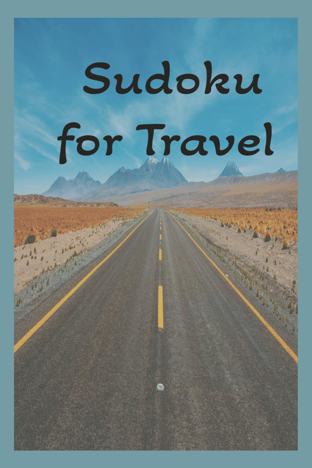 Sudoku for Travel: Sudoku Puzzle for Travel | Help Calm the Mind, Relax and Focus | 6X9 Inches, 110 Pages | 50+ Puzzles | Solutions Included