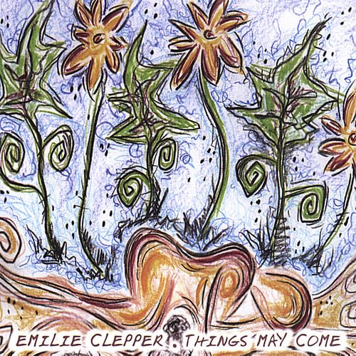 Things May Come [Audio CD] Emily Clepper and Emilie Clepper
