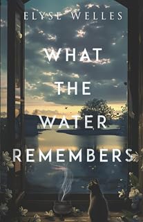 What the Water Remembers