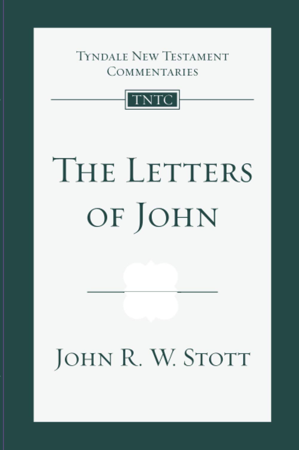 The Letters of John: Tyndale New Testament Commentary