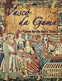 gama  Vasco de Gama: Quest for the Spice Trade (In the Footsteps of Explorers, Band 24)