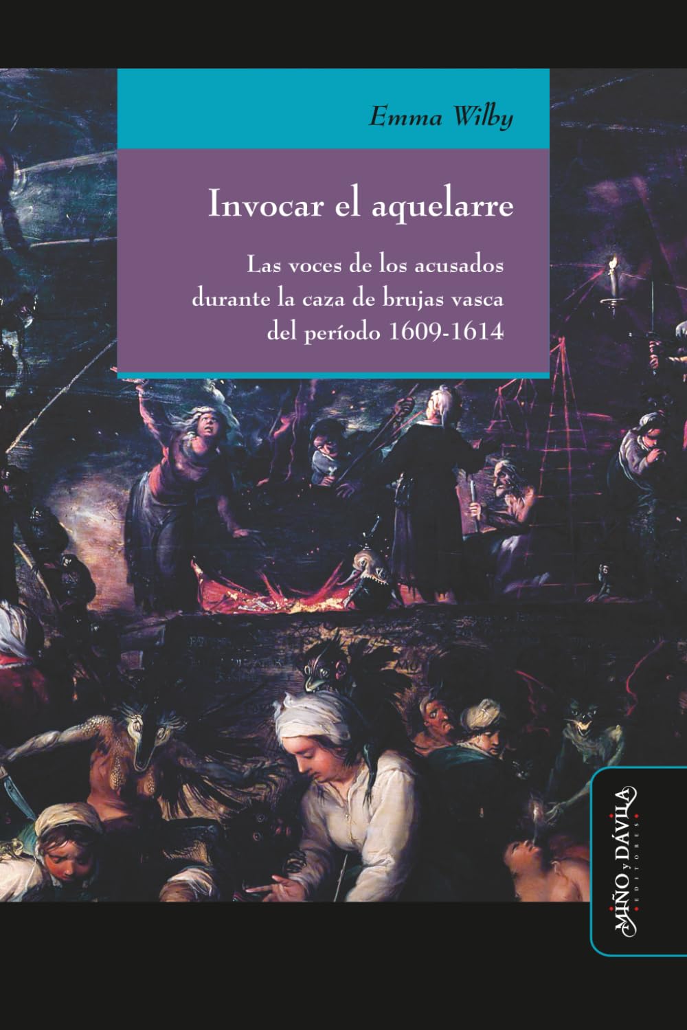 Invocar el aquelarre: Las voces de los acusados durante la caza de brujas vasca del período 1609-1614 (Spanish Edition)      Paperback – June 11, 2025