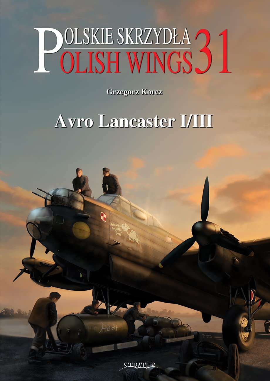 Avro Lancaster I/III by Grzegorz Korcz PAPERBACK 9788366549456