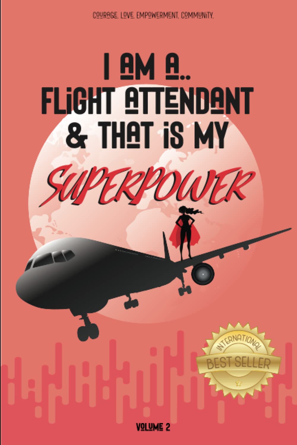 I Am a Flight Attendant & That is My Superpower: Volume 2