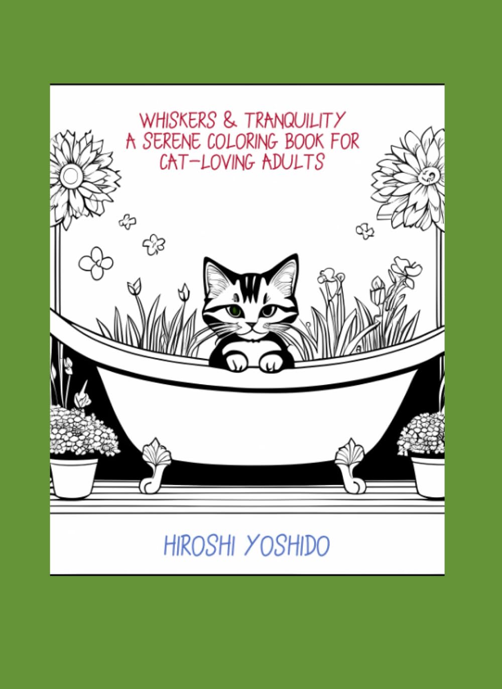 Whiskers and Tranquility: A Serene Coloring Book for Cat-loving Adults