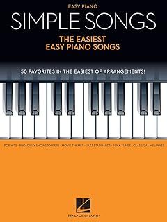 The Easiest Easy Piano Songs Simple Songs: 50 Fun and Popular Tunes for Beginners | Pop, Broadway, Jazz, Classical, Movie Themes | Piano Sheet Music Easy Arrangements with Lyrics