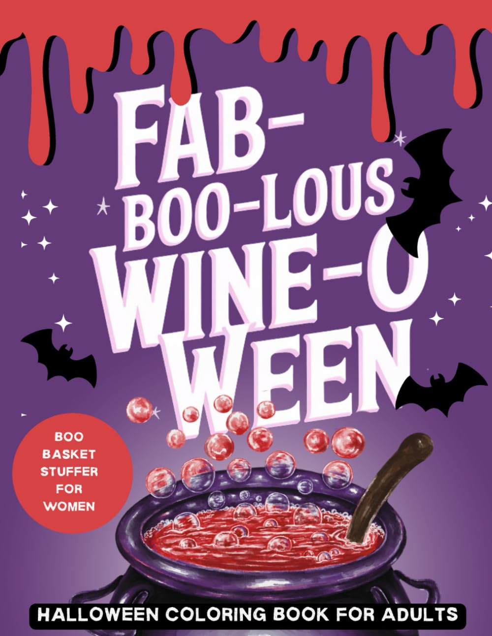 Boo Basket Stuffer for Women : Fab-Boo-Lous Wine-o-Ween: Funny Halloween Coloring Book for Adults with Mandalas and Quotes - Wife, Girlfriend, Friend Gift Idea