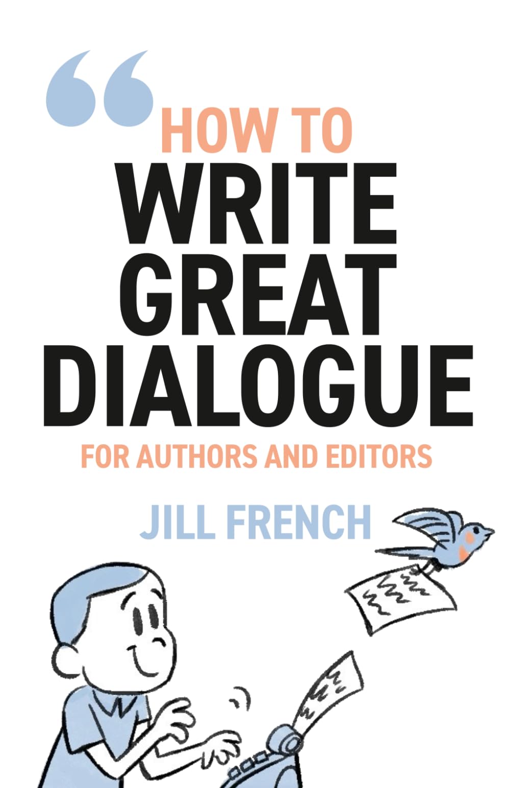 How to Write Great Dialogue: For Authors and Editors