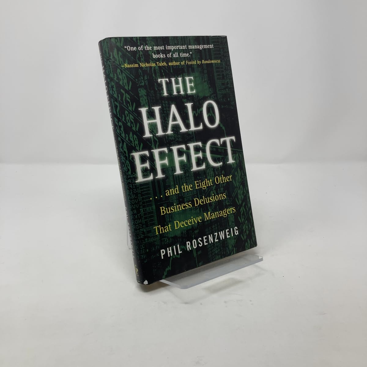 The Halo Effect: ... and the Eight Other Business Delusions That Deceive Managers