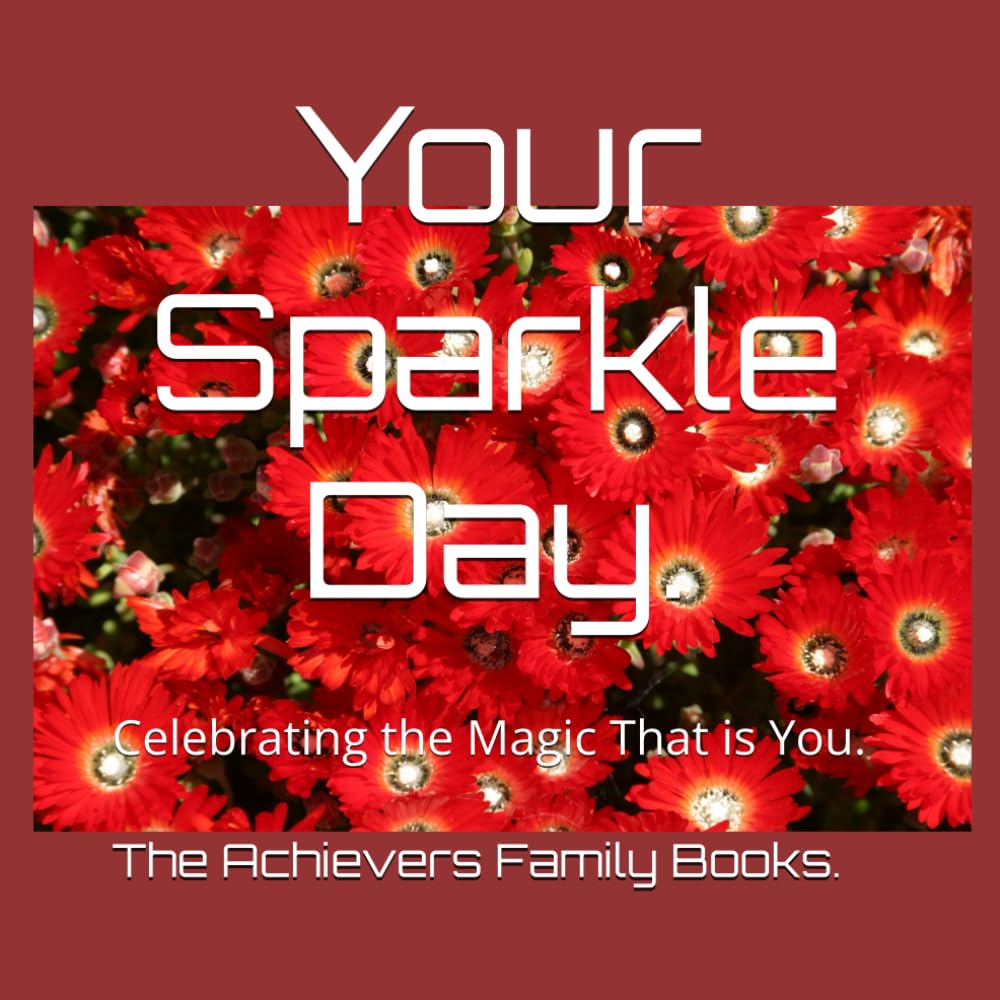 Your Sparkle Day.: Celebrating the Magic That is You.