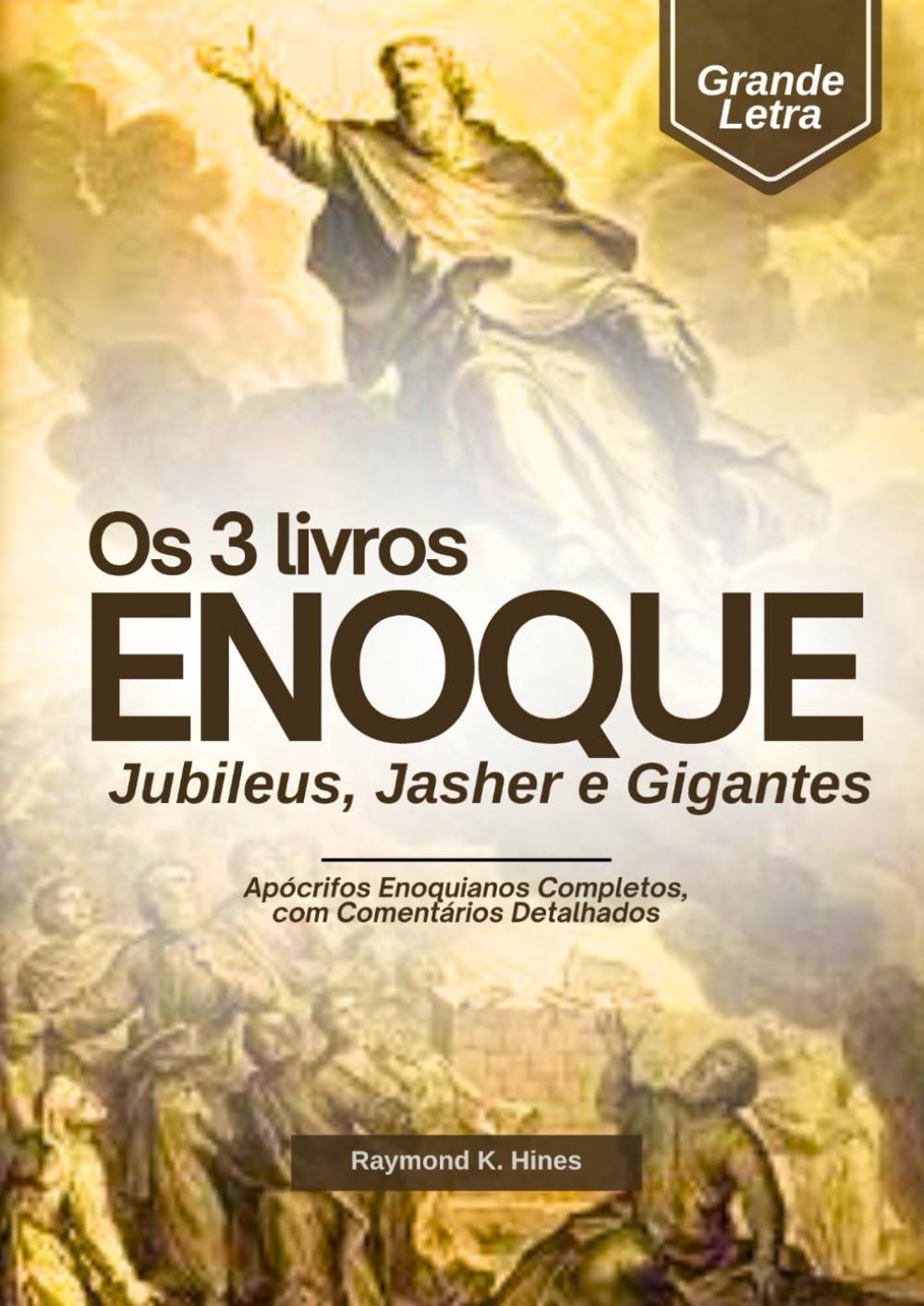 Os 3 livros de Enoque, Jubileus, Jasar e Gigantes em Letras Grandes: Apócrifos Enoquianos Completos, com Comentários Detalhados