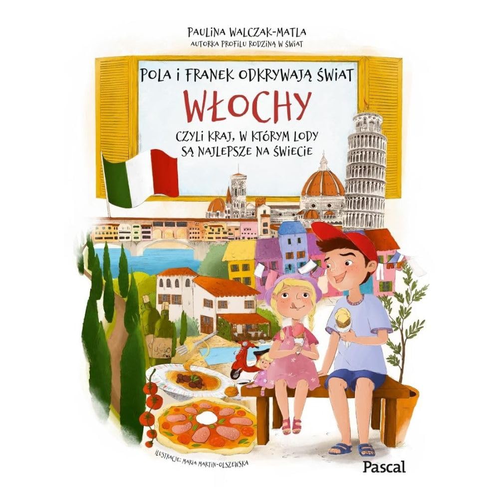 Pola i Franek odkrywają świat. Włochy, czyli kraj, w którym lody są najlepsze na świecie