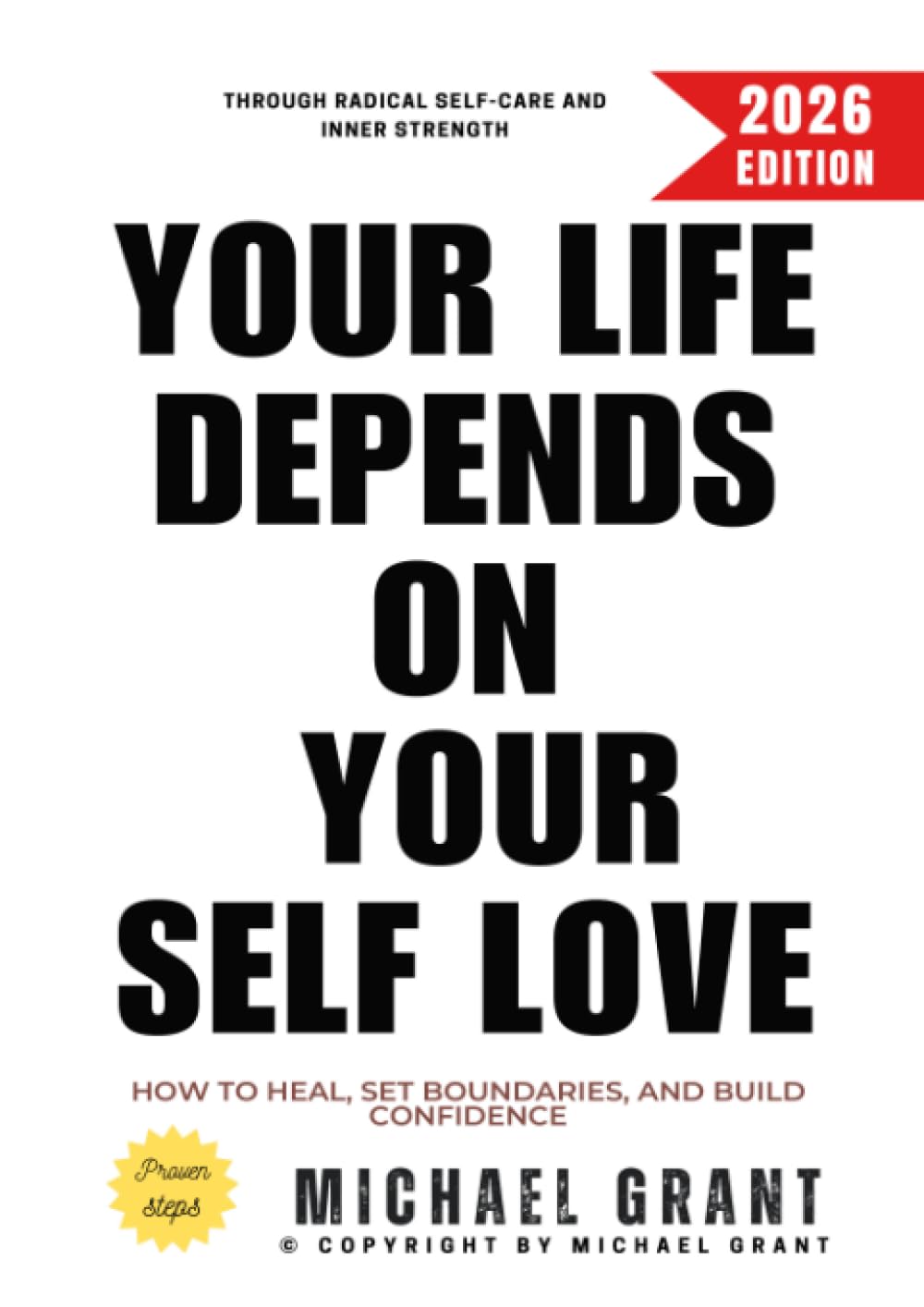 Your Life Depends on Your Self Love:: How to Heal, Set Boundaries, and Build Confidence Through Radical Self-Care and Inner Strength