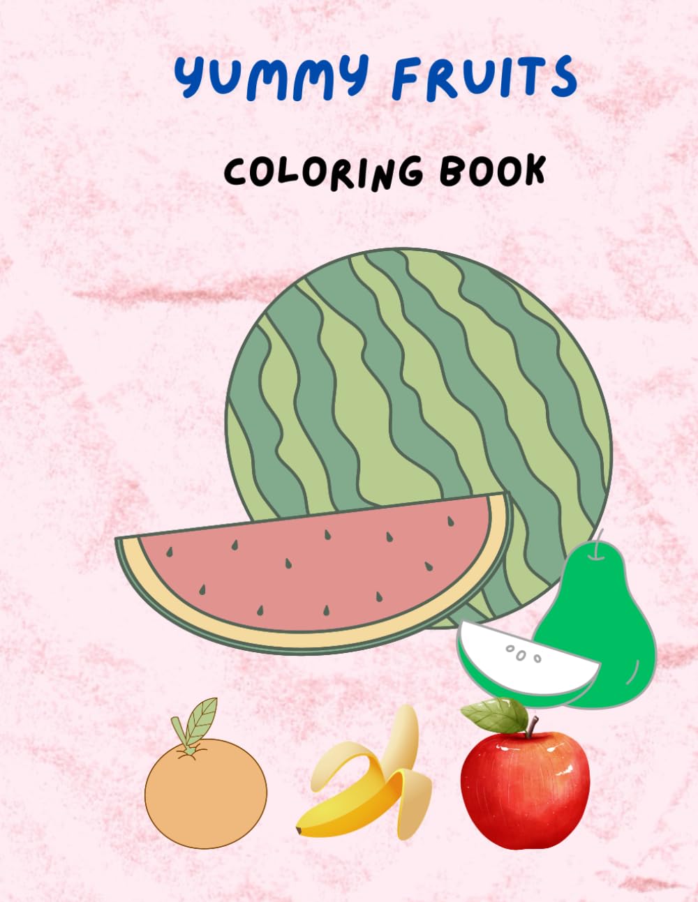 24 Fruits to Color: A Fun Coloring Book for Kids: Apples, Bananas, Strawberries, and More! 24 Pages of Healthy, Yummy Fruits to Color