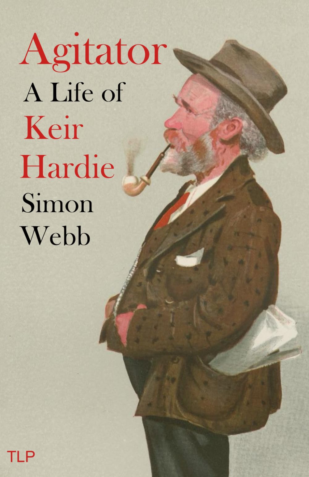 Agitator: A Life of Keir Hardie