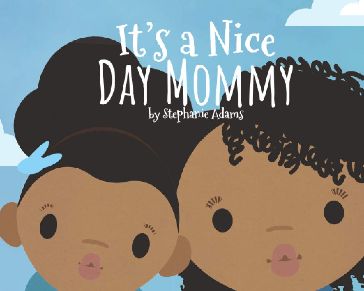 It's A Nice Day, Mommy