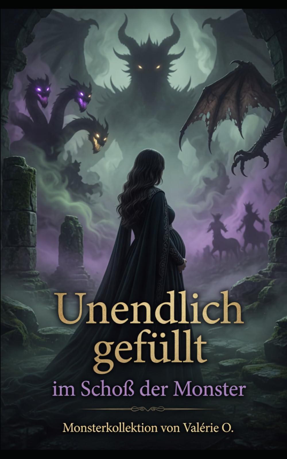 Unendlich gefüllt – im Schoß der Monster: Monster Erotik Sammelband | Dark Erotica & Extreme Fesselung von Hydra, Raptor, Harpyie & Zentauren | Unzensierter Reverse Harem Roman