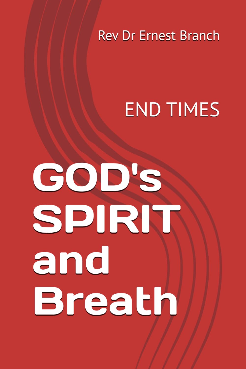 GOD's SPIRIT and Breath: END TIMES